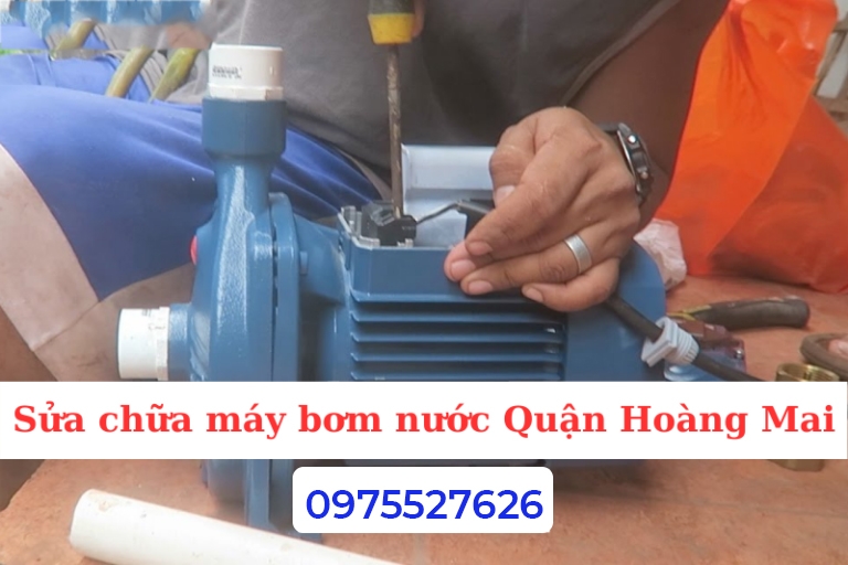Sửa chữa máy bơm nước Quận Hoàng Mai